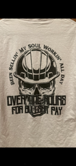 “Skull logo” overtime hours for bullshit pay | T SHIRT | HOODIE | CREWNECK
