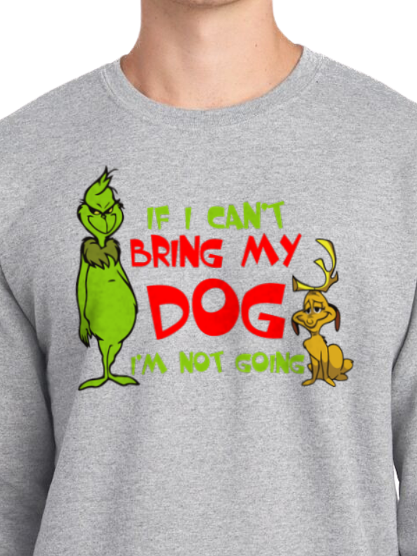 If I cant bring my dog I'm not going | T SHIRT|  HOODIE
