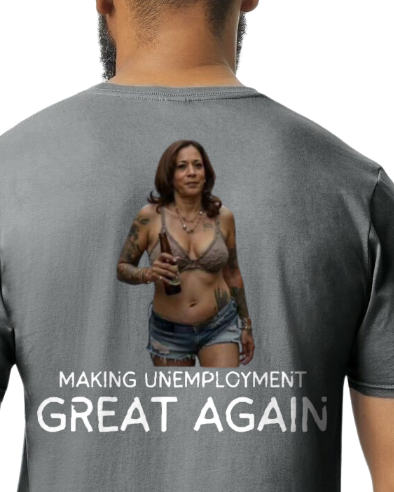 MAKE UNEMPLOYMENT GREAT AGAIN TRUMP