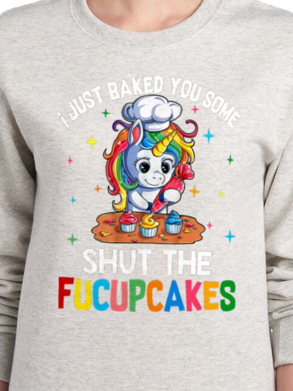 I just baked you some shut the fucupcakes