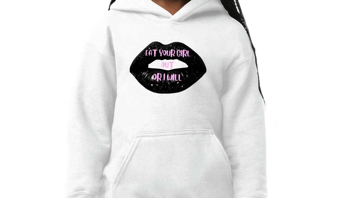 Eat your girl Hoodie