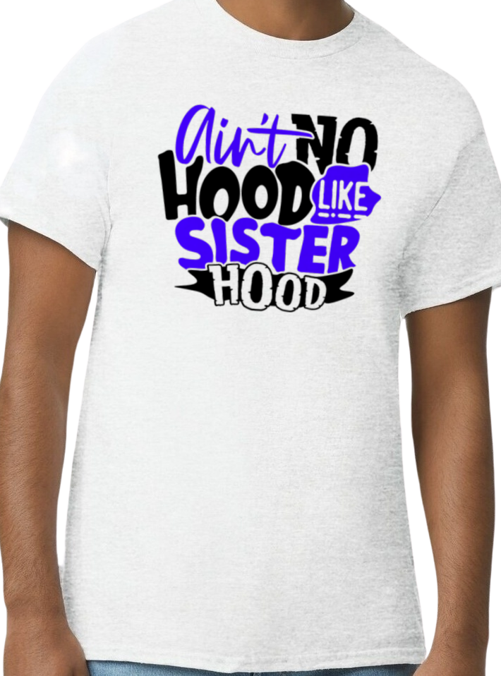 Aint No Hood Like Sisterhood